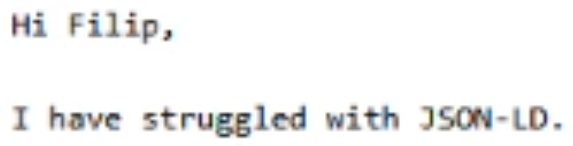 hey filip,

i have struggled with json-ld